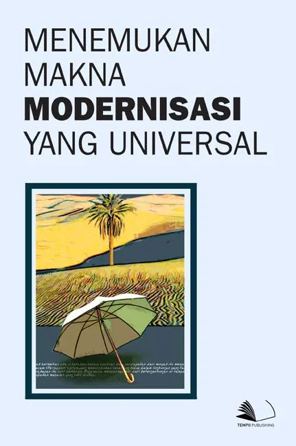 Menemukan Makna Modernisasi yang Universal