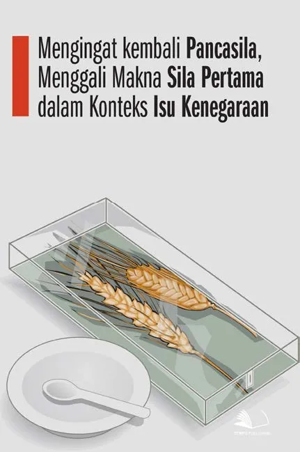 Mengingat Kembali Pancasila, Menggali Makna Sila Pertama Dalam Konteks Isu Kenegaraan