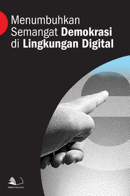 Menumbuhkan Semangat Demokrasi di Lingkungan Digital