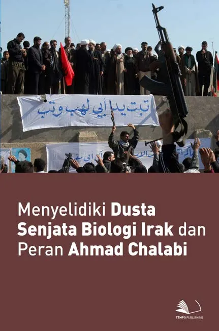 Menyelidiki Dusta Senjata Biologi Irak dan Peran Ahmad Chalabi