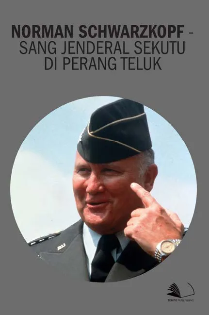 Norman Schwarzkopf - Sang Jenderal Sekutu di Perang Teluk