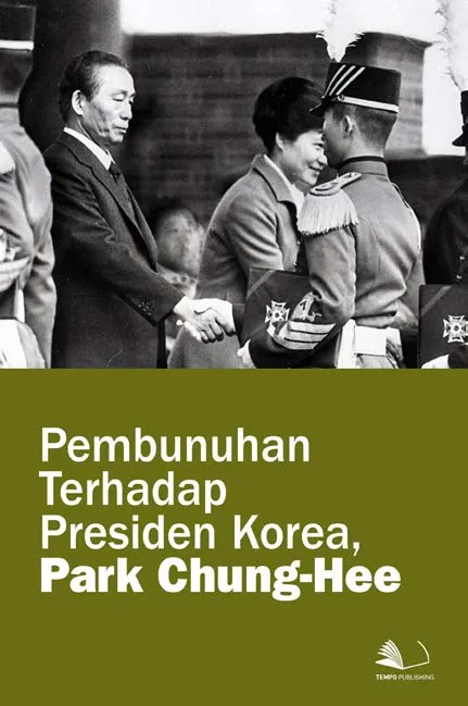 Pembunuhan Terhadap Presiden Korea, Park Chung-Hee