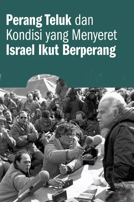 Perang Teluk dan Kondisi yang Menyeret Israel Ikut Berperang