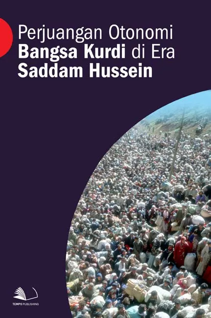 Perjuangan Otonomi Bangsa Kurdi di Era Saddam Hussein