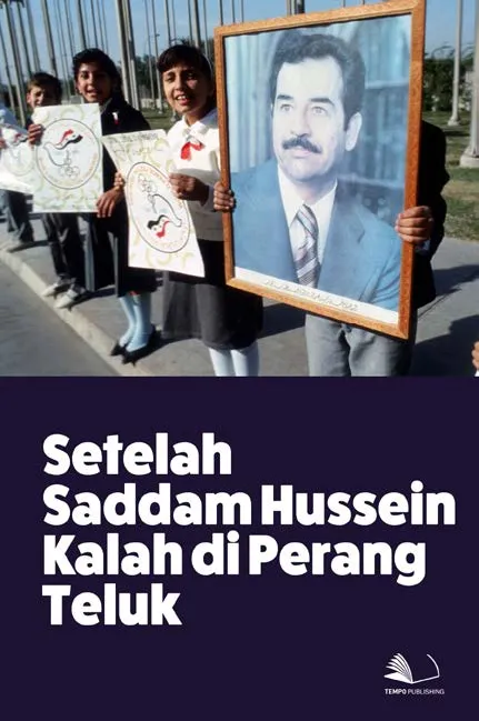 Setelah Saddam Hussein Kalah di Perang Teluk