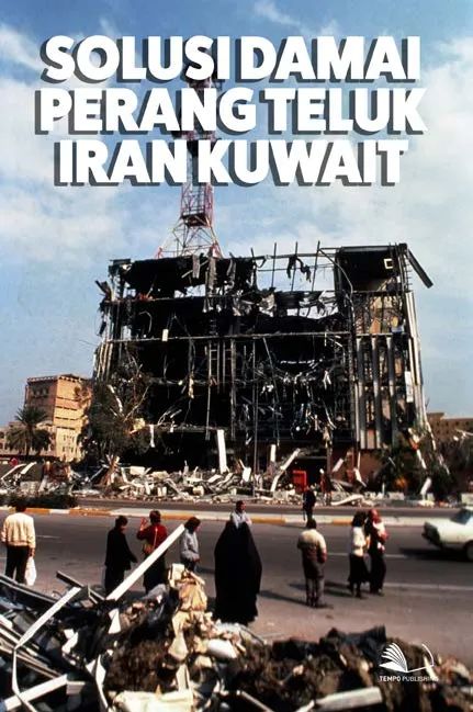 Solusi Damai Perang Teluk Iran Kuwait
