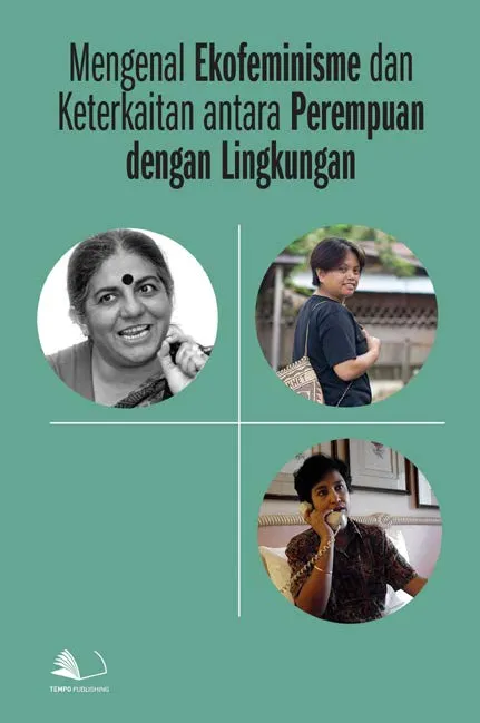 Mengenal Ekofeminisme dan Keterkaitan Antara Perempuan dengan Lingkungan