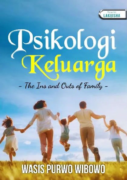 PSIKOLOGI KELUARGA: The Ins And Outs Of Family