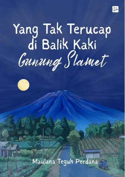 Yang Tak Terucap di Balik Kaki Gunung Slamet