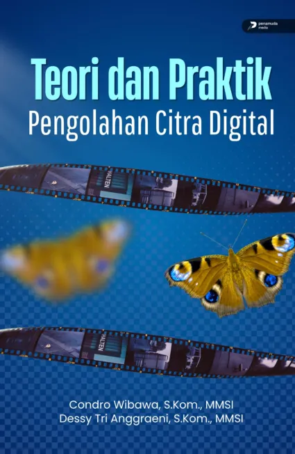 Teori dan Praktik Pengolahan Citra Digital