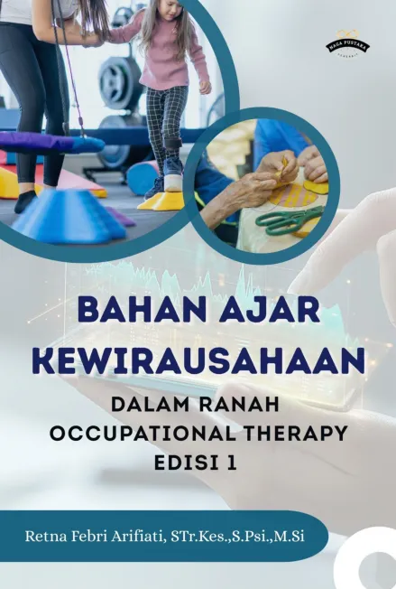 Bahan Ajar Kewirausahaan Dalam Ranah Occupational Therapy Edisi 1