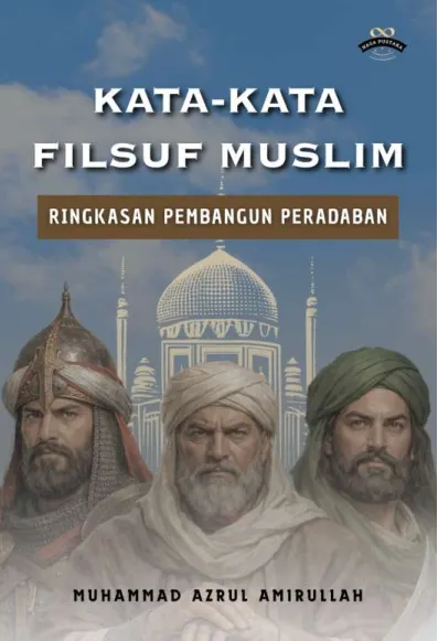 Kata-Kata Filsuf Muslim (Ringkasan Pembangun Peradaban)