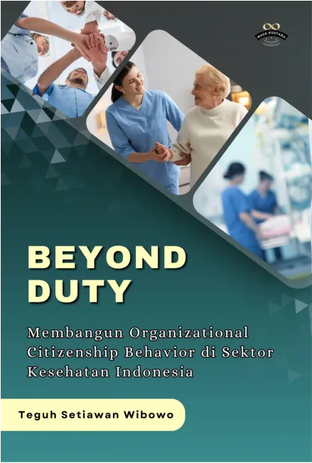 Beyond Duty : Membangun Organizational Citizenship Behavior di Sektor Kesehatan Indonesia