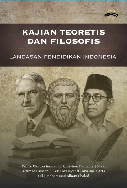 Kajian Teoretis dan Filosofis Landasan Pendidikan Indonesia