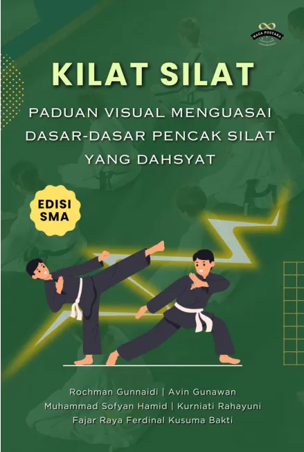 KILAT SILAT : Panduan Visual Menguasai Dasar-Dasar Pencak Silat Yang Dahsyat