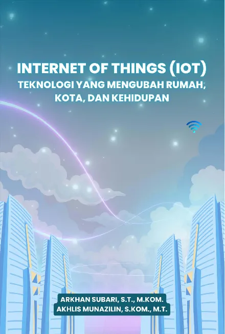 Internet of Things (IoT) Teknologi yang Mengubah Rumah, Kota, dan Kehidupan