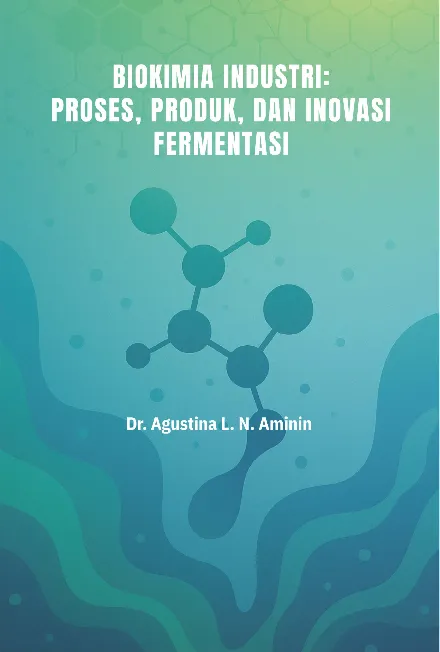 Biokimia Industri: Proses, Produk, dan Inovasi Fermentasi: Bagaimana Sains dan Mikroba Membantu Kita Menciptakan Pangan, Energi, dan Lingkungan yang Lestari