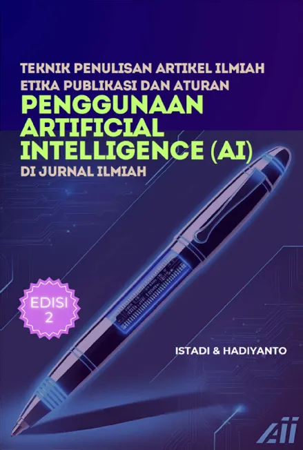 Teknik Penulisan Artikel Ilmiah, Etika Publikasi, dan Aturan Penggunaan Artificial Intelligence (AI) di Jurnal Ilmiah