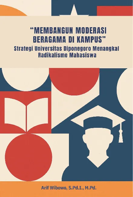 Membangun Moderasi Beragama di Kampus: Strategi Universitas Diponegoro Menangkal Radikalisme Mahasiswa