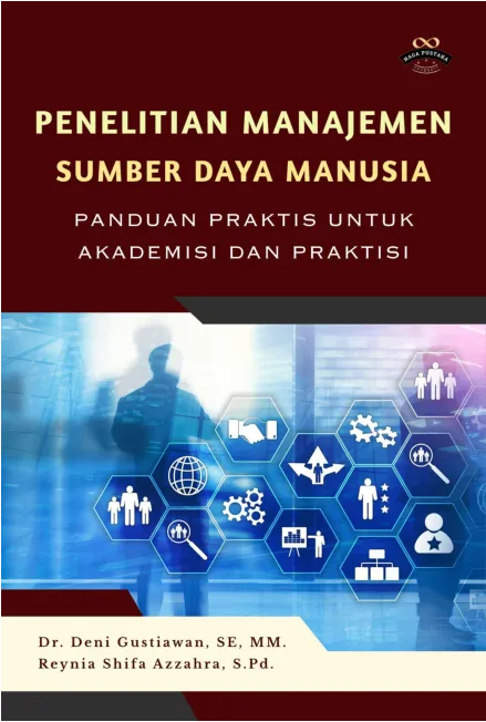 Penelitian Manajemen Sumber Daya Manusia : Panduan Praktis untuk Akademisi dan Praktisi