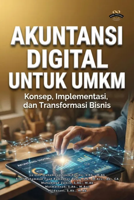 Akuntansi Digital Untuk UMKM: Konsep, Implementasi, Dan Transformasi Bisnis
