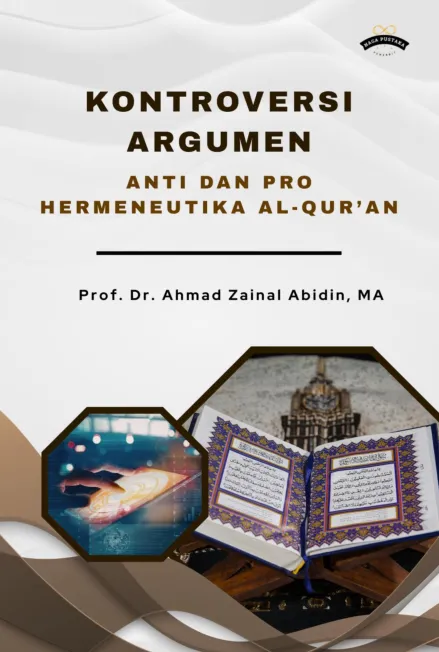 Kontroversi Argumen Kelompok Anti dan Pro Hermeneutika Al-Quran