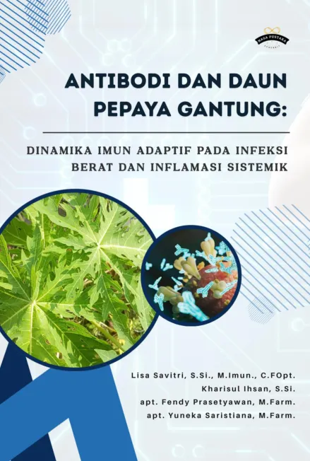 Antibodi dan Daun Pepaya Gantung: Dinamika Imun Adaptif pada Infeksi Berat dan Inflamasi Sistemik