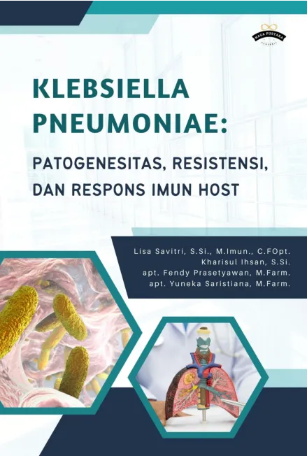 Klebsiella pneumoniae: Patogenesitas, Resistensi, dan Respons Imun Host