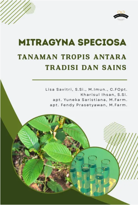 Mitragyna speciosa: Tanaman Tropis antara Tradisi dan Sains