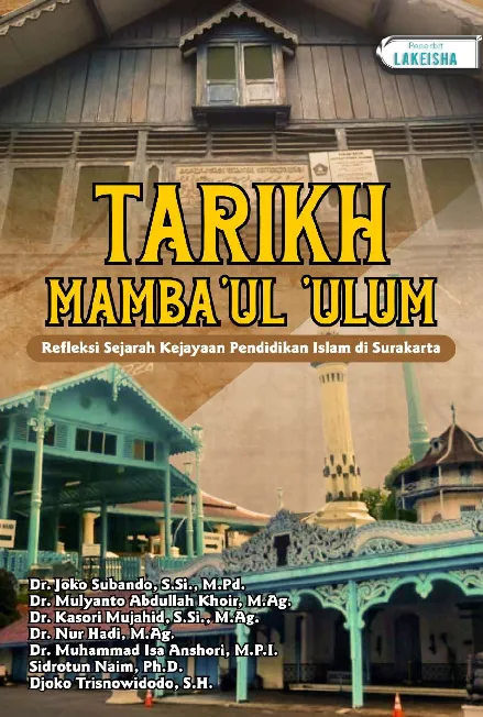 TARIKH MAMBA''UL ‘ULUM : REFLEKSI SEJARAH KEJAYAAN PENDIDIKAN ISLAM DI SURAKARTA