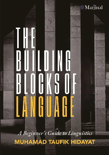 THE BUILDING BLOCKS OF LANGUAGE A Beginner''s Guide to Linguistics