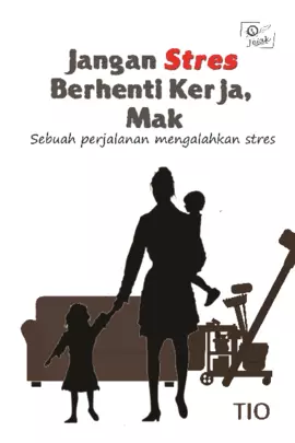 Jangan stres berhenti kerja, mak