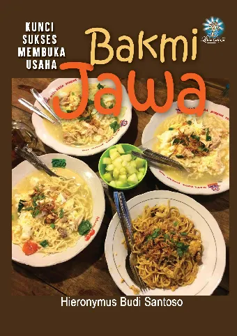 BAKMI JAWA: Kunci Sukses Membuka Usaha