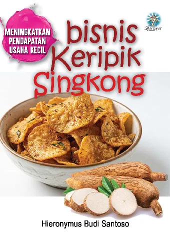 BISNIS KERIPIK SINGKONG: Meningkatkan Pendapatan Usaha Kecil
