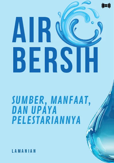 Air Bersih: Sumber, Manfaat, dan Upaya Pelestariannya