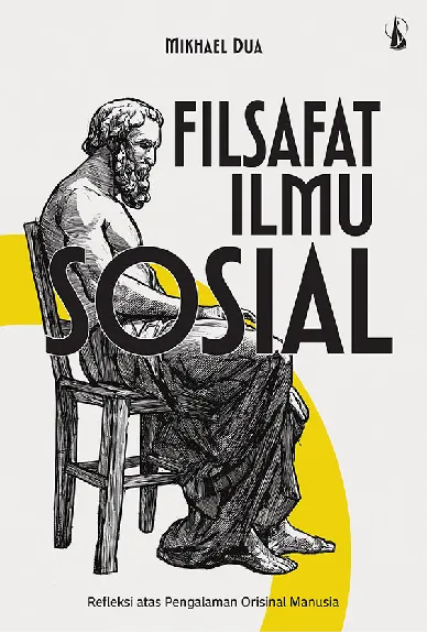 Filsafat Ilmu Sosial: Refleksi atas Pengalaman Orisinal Manusia
