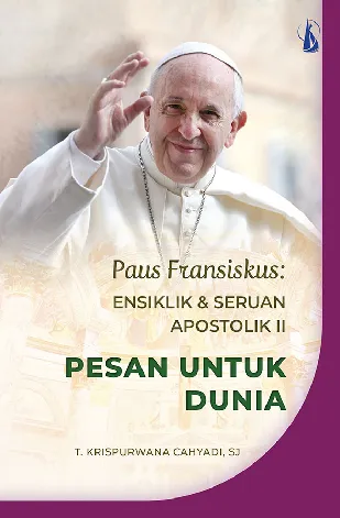 Pesan untuk Dunia: Paus Fransiskus Ensiklik dan Seruan Apostolik II