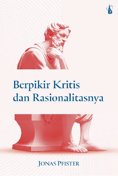 Berpikir Kritis dan Rasionalitasnya