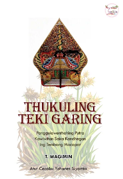 Thukuling Teki Garing, Panggulawenthahing Putra Kawiwitan Saka Kandhegan Ing Tembang Macapat