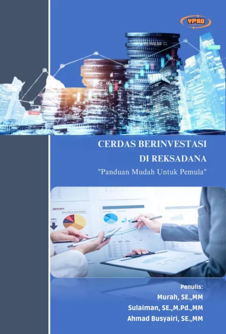 Cerdas Berinvestasi di Reksa Dana: panduan mudah untuk pemula