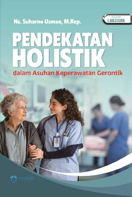 PENDEKATAN HOLISTIK dalam Asuhan Keperawatan Gerontik