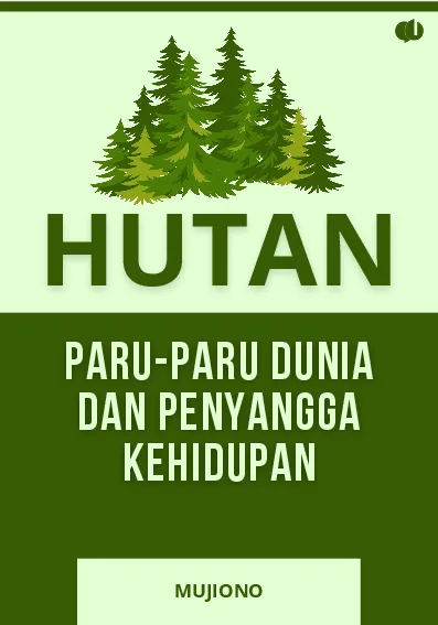 Hutan; Paru-Paru Dunia dan Penyangga Kehidupan