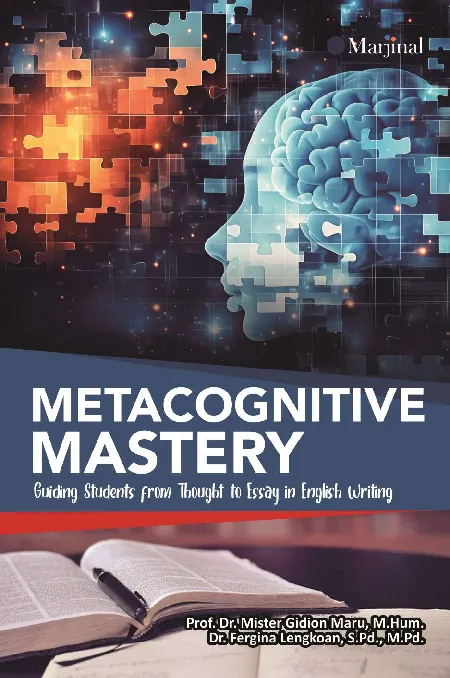 METACOGNITIVE MASTERY: Guiding Students from Thought to Essay in English Writing