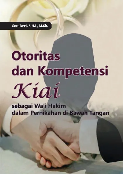 Otoritas dan Kompetensi Kiai; Sebagai Wali Hakim dalam Pernikahan di Bawah Tangan