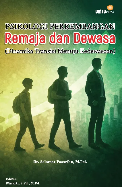 Psikologi Perkembangan Remaja dan Dewasa (Dinamika Transisi Menuju Kedewasaan)