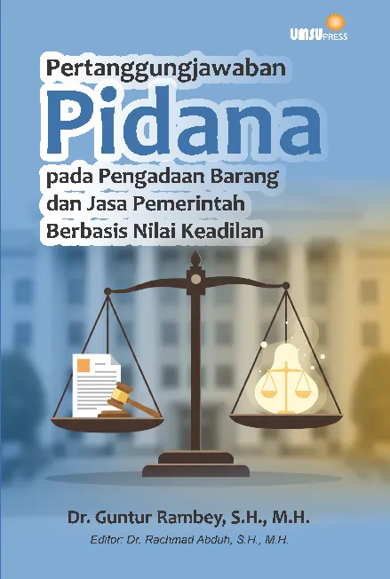 Pertanggungjawaban Pidana pada Pengadaan Barang dan Jasa PemerintahBerbasis Nilai Keadilan
