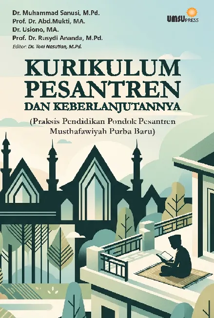 Kurikulum Pesantren dan Keberlanjutannya (Praksis Pendidikan Pondok Pesantren Musthafawiyah Purba Baru)