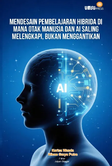 Mendesain Pembelajaran Hibrida di Mana Otak Manusia dan AI Saling Melengkapi,Bukan Menggantikan