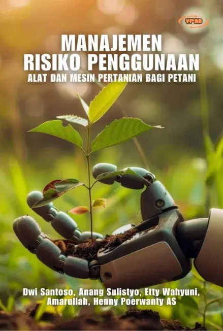 Manajemen Risiko Penggunaan Alat dan Mesin Pertanian Bagi Petani