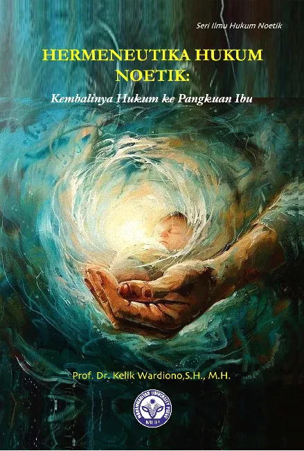 Hermeneutika Hukum Noetik: Kembalinya Hukum ke Pangkuan Ibu